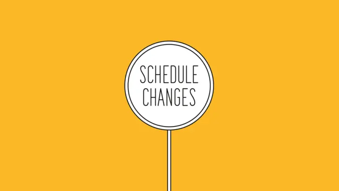 Schedule Changes